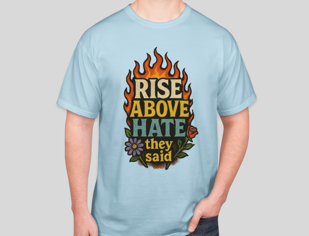 Petty Threads Co - Rise Above Hate - Comfort Colors 100% Cotton T-shirt