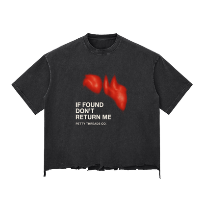 Petty Threads Co - If Found, Don’t Return Me - Snow Wash Raw-Hem Boxy T-shirt