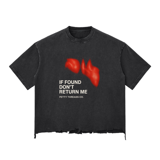 Petty Threads Co - If Found, Don’t Return Me - Snow Wash Raw-Hem Boxy T-shirt