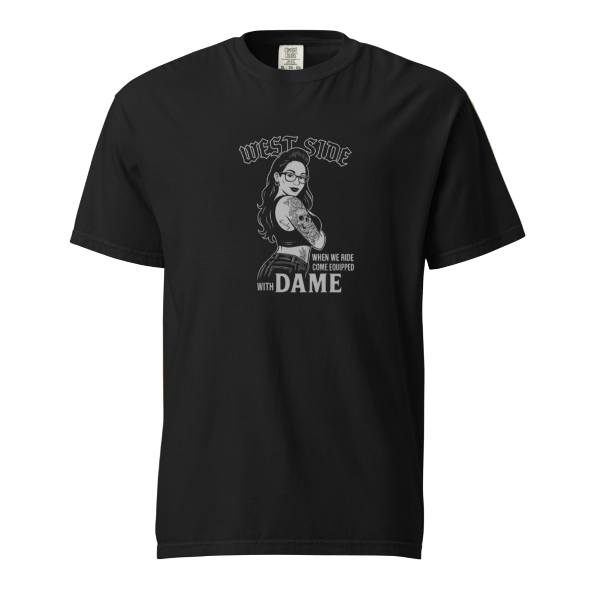 Petty Threads Co - West Side come equip w/ Dame - Comfort Colors 100% Cotton T-shirt