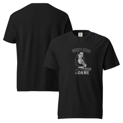 Petty Threads Co - West Side come equip w/ Dame - Comfort Colors 100% Cotton T-shirt