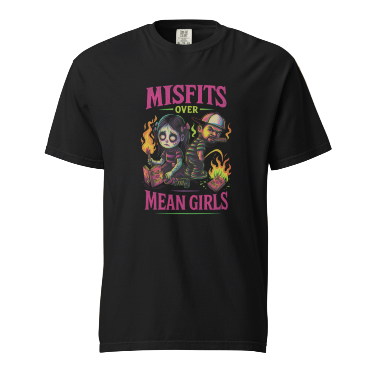 Petty Threads Co - Misfits over Mean Girls - Comfort Colors 100% Cotton T-shirt