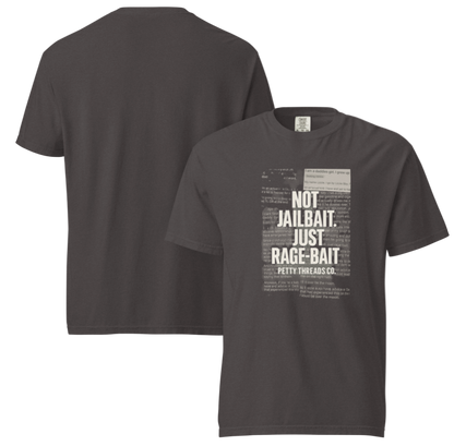 Petty Threads Co - Not Jailbait. Just Rage-Bait. - Comfort Colors 100% Cotton T-shirt