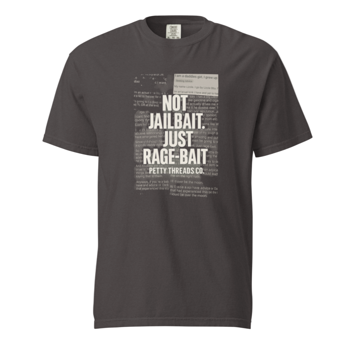 Petty Threads Co - Not Jailbait. Just Rage-Bait. - Comfort Colors 100% Cotton T-shirt
