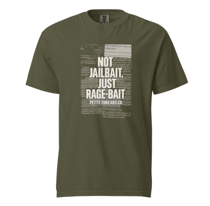 Petty Threads Co - Not Jailbait. Just Rage-Bait. - Comfort Colors 100% Cotton T-shirt