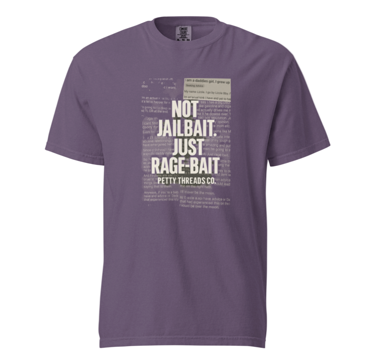 Petty Threads Co - Not Jailbait. Just Rage-Bait. - Comfort Colors 100% Cotton T-shirt