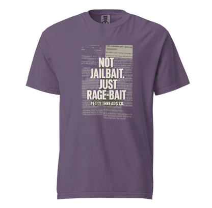 Petty Threads Co - Not Jailbait. Just Rage-Bait. - Comfort Colors 100% Cotton T-shirt