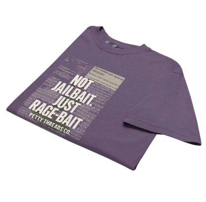 Petty Threads Co - Not Jailbait. Just Rage-Bait. - Comfort Colors 100% Cotton T-shirt